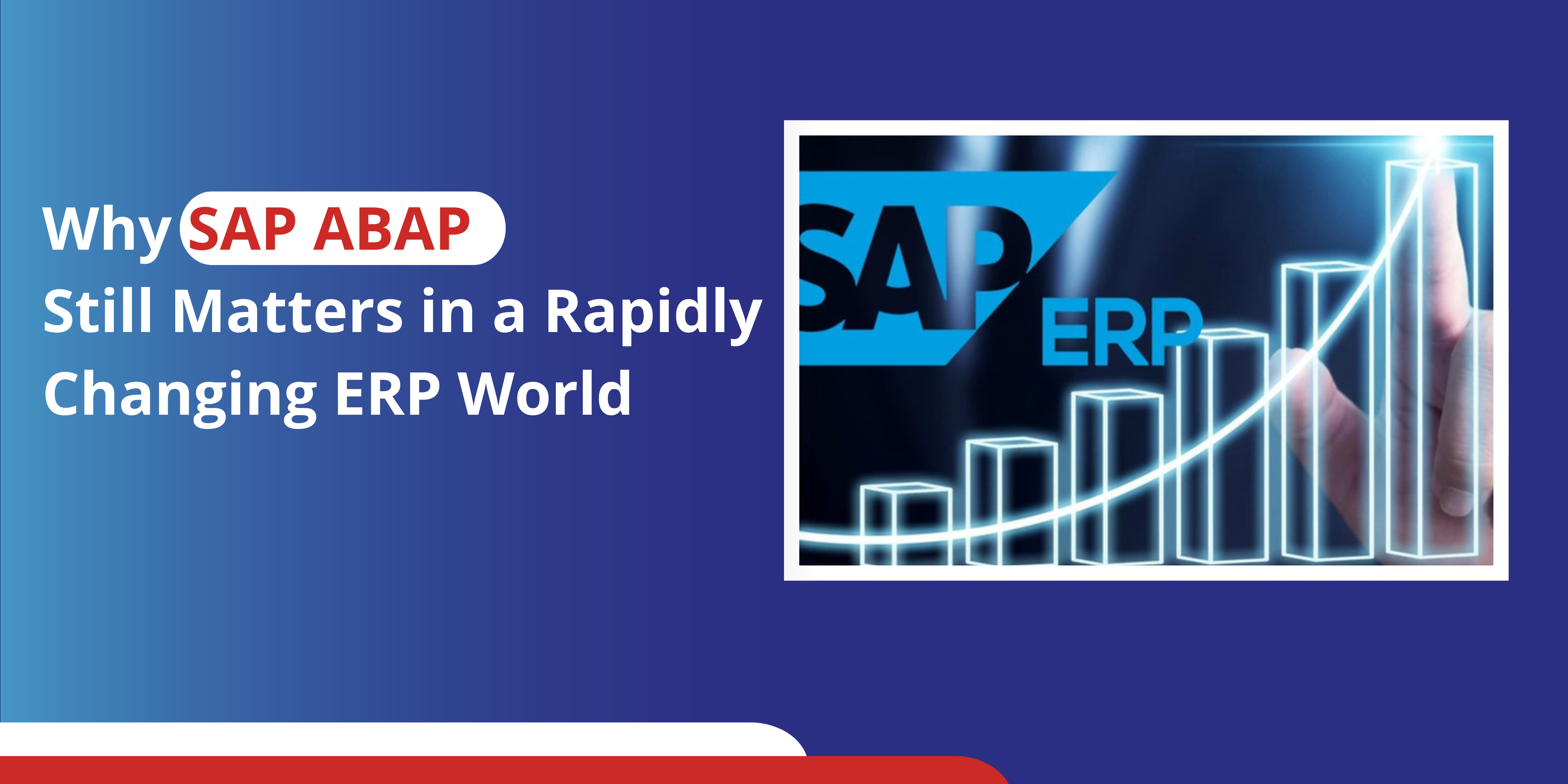 Why SAP ABAP Still Remains Crucial in Today’s Rapidly Changing ERPNext World