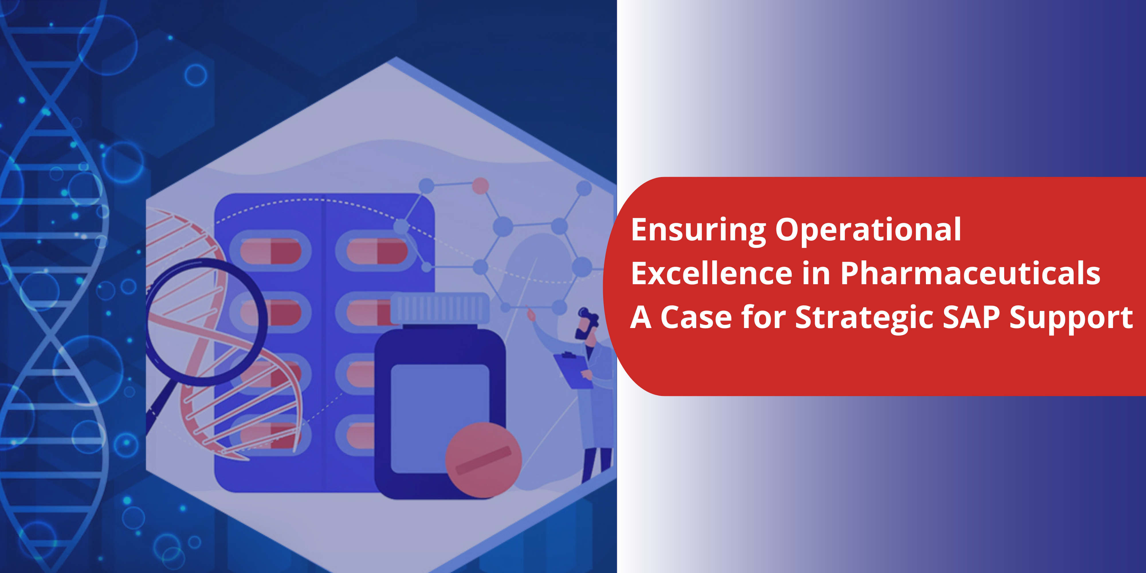  Ensuring Operational Excellence in Pharmaceuticals: A Case for Strategic SAP Support